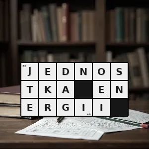 Hasło krzyżówkowe jednostka opisująca ilość energii wyprodukowanej przez ciało - jednostka energii – rozwiązanie, synonimy, podpowiedzi i definicje krzyżówkowe